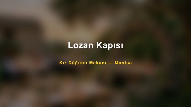 Lozan Kapısı Manisa Kır Düğünü Mekanı