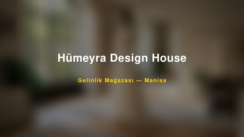 Hümeyra Design House — Manisa Kır Düğünü Mekanı Rehberi
