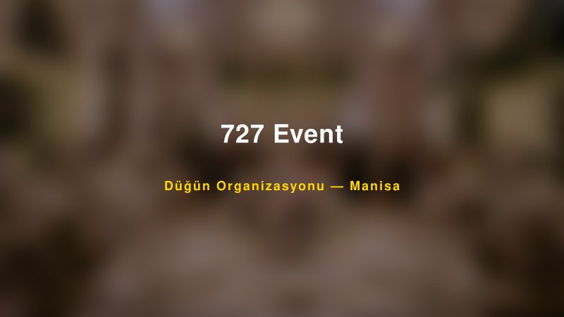 727 Event — Manisa Kır Düğünü Mekanı Rehberi