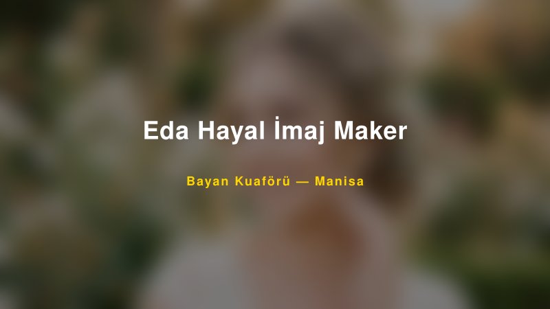 Eda Hayal İmaj Maker — Manisa Kır Düğünü Mekanı Rehberi