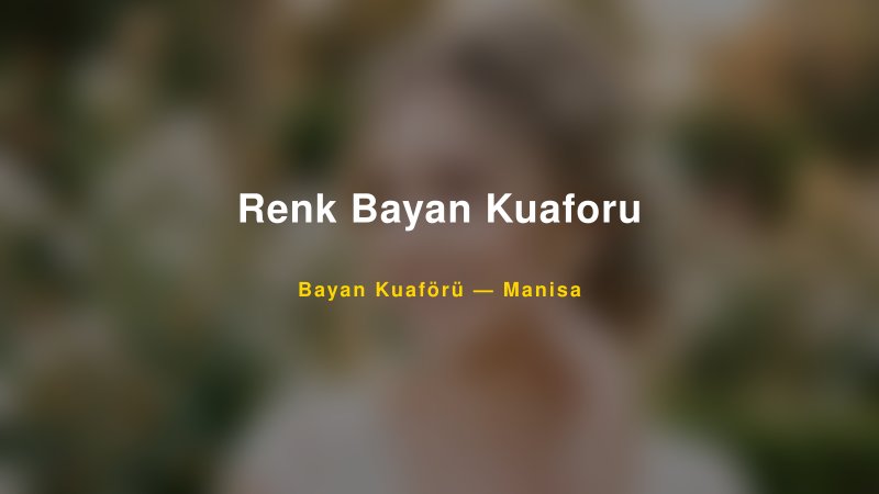 Renk Bayan Kuaforu — Manisa Kır Düğünü Mekanı Rehberi