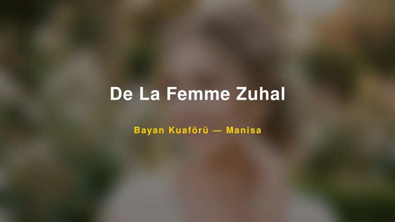 De La Femme Zuhal — Manisa Kır Düğünü Mekanı Rehberi